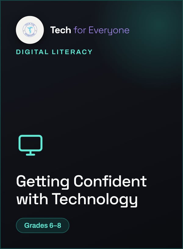 Getting Confident with Technology — Digital Literacy, grades 6–8